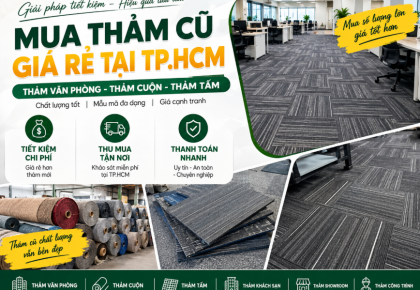 Mua Thảm Cũ Giá Rẻ Tại TP.HCM – Thảm Văn Phòng, Thảm Cuộn, Thảm Tấm