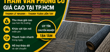 Thu Mua Thảm Văn Phòng Cũ Giá Cao Tại TP.HCM Mới Nhất – Thanh Toán Nhanh, Thu Mua Tận Nơi